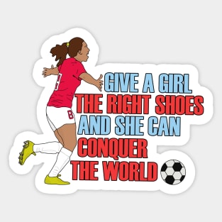 Give a Girl the Right Shoes and She Can Conquer the World Sticker
